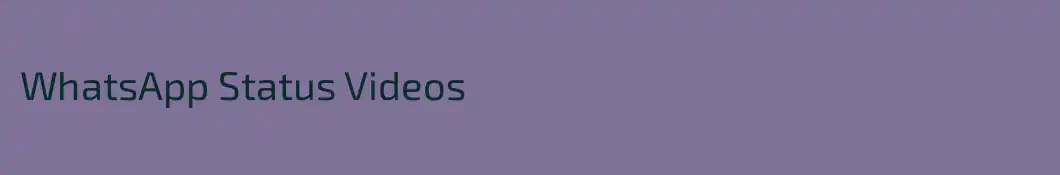 WhatsApp Status Videos